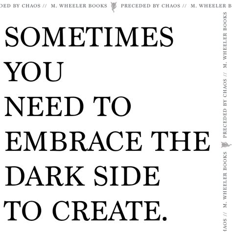 Sometimes You Need To Embrace The Dark Side To Create Inspirational Words Dark Side Words