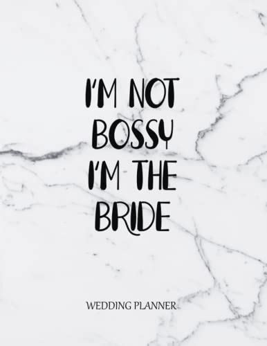 Im Not Bossy Im The Bride Wedding Planner Wedding Planner And Organizer To Plan Your Dream