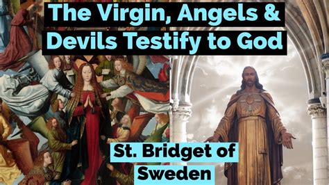 The Virgin Mary Angels And Devils Testify To God St Bridget Of Sweden Youtube