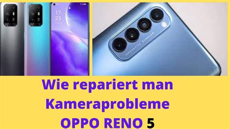 Wie Behebe Ich Probleme Mit Der Oppo Reno5 Kamera Galaxy Phone Samsung Galaxy Phone Samsung