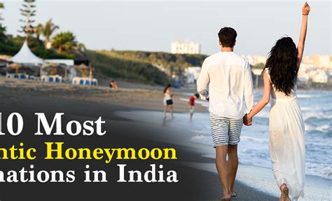 Top 10 Most Romantic Honeymoon Destinations In India Skywaytour