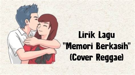 Ketikkan nama penyanyi dan judul lagu, berikan tanda kutip di judul lagu, misal: MEMORI BERKASIH (COVER REGGAE) | lirik Lagu Versi Animasi ...