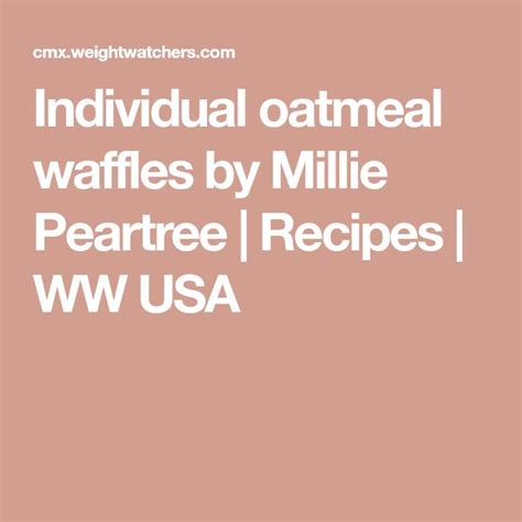 Individual Oatmeal Waffles By Millie Peartree Recipes Ww Usa Recipe Oatmeal Waffles