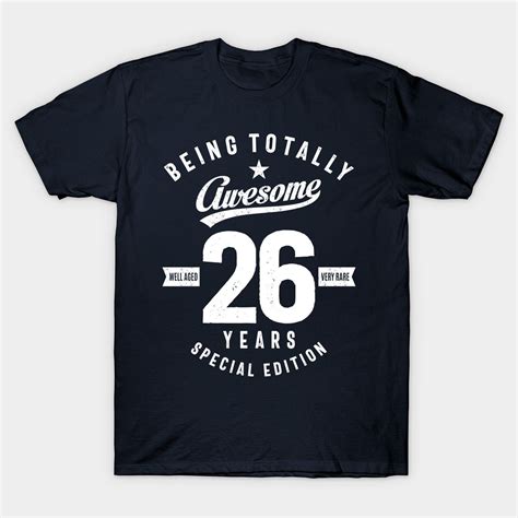 26 year old t 26th birthday t ideas mens and womens t shirt 26th birthday t in