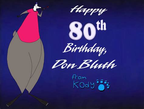 My Birthday Picture For Don Bluth By Kodyboy555 On Deviantart
