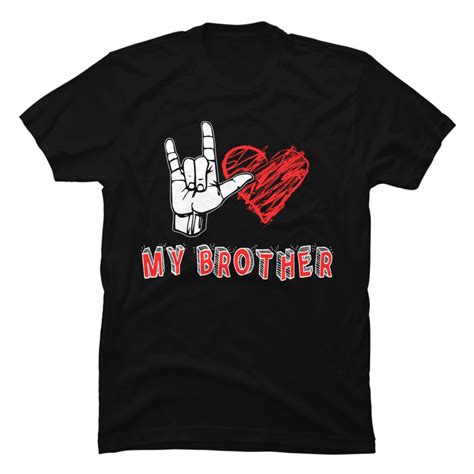 I Love My Brother Asl Unique Love Sign T Buy T Shirt Designs