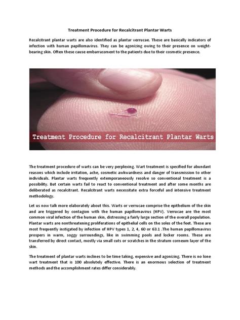 Recalcitrant warts can accurately be defined as warts that persist after six months of conventional therapy. Treatment Procedure for Recalcitrant Plantar Warts ...
