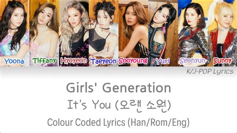 Girls Generation 소녀시대 It S You 오랜 소원 Colour Coded Lyrics Han Rom Eng Youtube