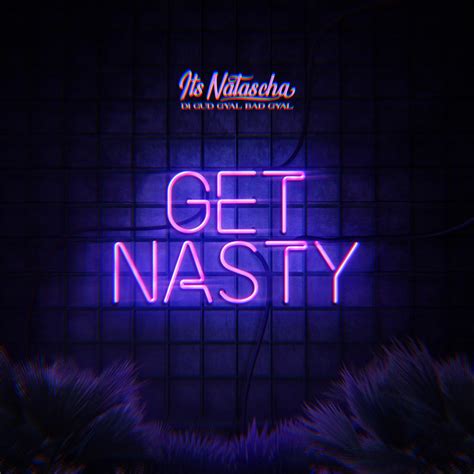 Get Nasty Single By Its Natascha Spotify