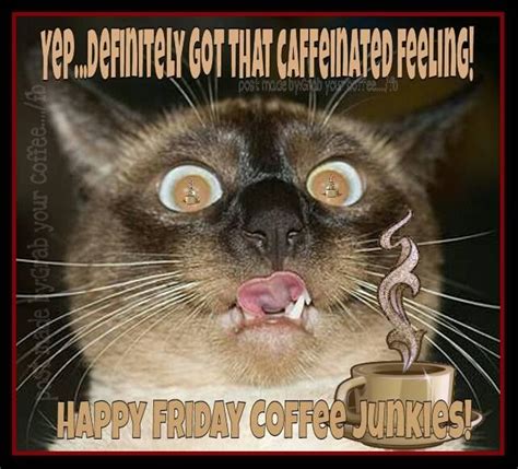 Happy Friday Coffee Junkies Pictures Photos And Images For Facebook