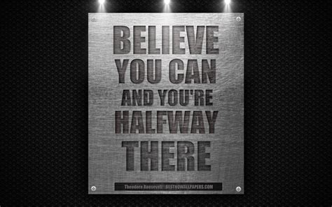 Download Wallpapers Believe You Can And Youre Halfway There Theodore
