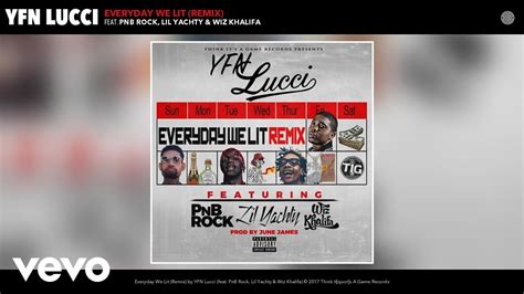 Yfn Lucci Everyday We Lit Remix Ft Pnb Rock Lil Yachty Wiz