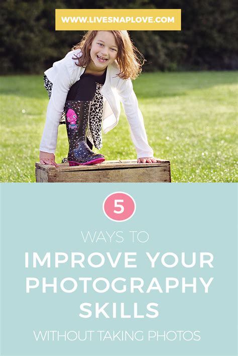 5 Ways To Improve Your Photography Skills Without Taking A Photo