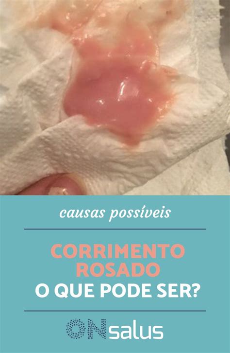 Corrimento Rosado O Que Pode Ser Descubra As Causas