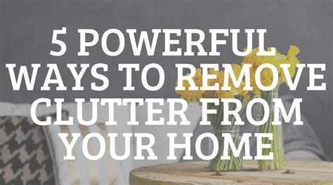 5 Powerful Ways To Remove Clutter From Your Home Lady Decluttered