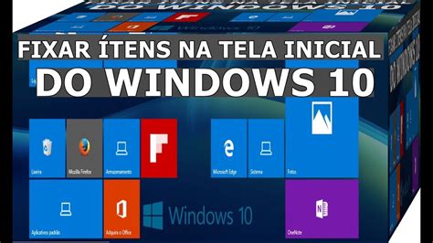 Veja Como Fixar Itens E Aplicativos Na Tela Inicial Do Windows 10 YouTube