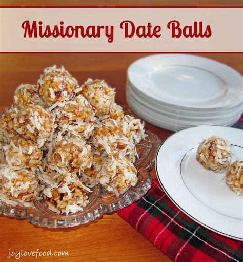 Missionary Date Balls Joy Love Food