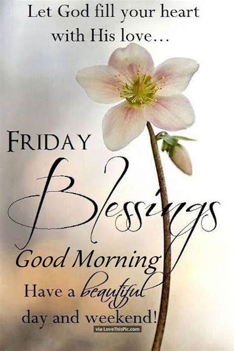 Let God Fill Your Heart Good Morning Friday Friday Happy Friday Tgif