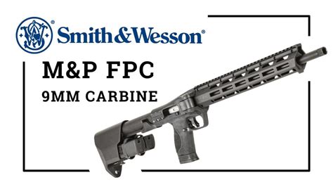 Smith And Wesson Releases New 9mm Pistol Carbine Introducing The Mandp Fpc