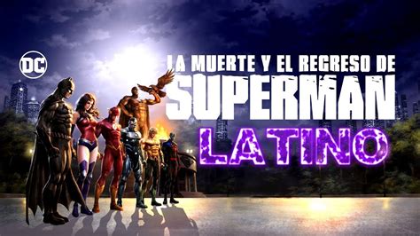 La Resurrección De Superman Pelicula Completa En Español Latino