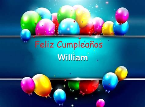 Feliz Cumpleaños William Imágenes De Bonitas Para Descargar Gratis