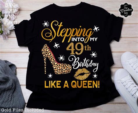 Stepping Into My 49th Like A Queen Svg 49th Birthday Svg 49 Etsy