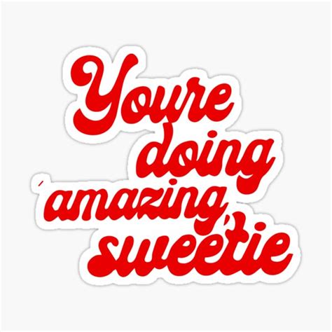 Funny You Re Doing Amazing Sweetie Cool Sweetie Retro Sticker Sticker For Sale By Hajarelam