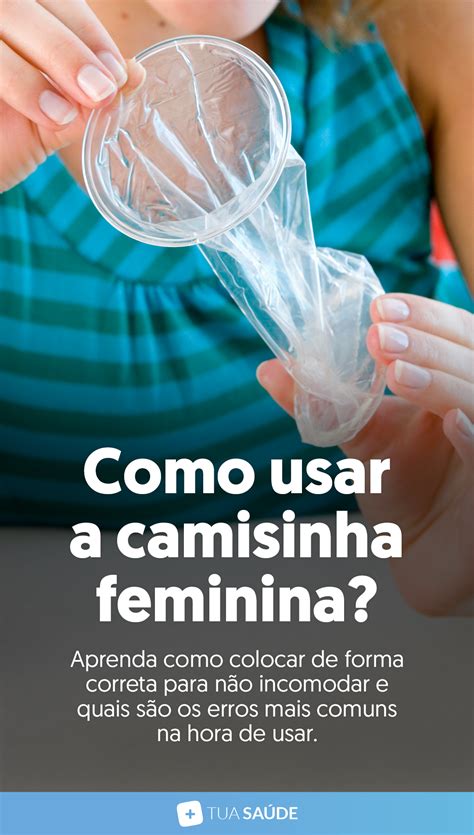 Camisinha Feminina Como Se Usa