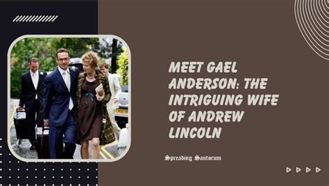 Meet Gael Anderson The Intriguing Wife Of Andrew Lincoln