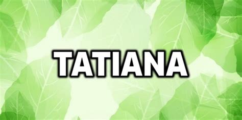 Significado De Tatiana Nombres De Mujer