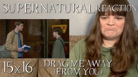 Supernatural 15x16 Drag Me Away From You Reaction Youtube