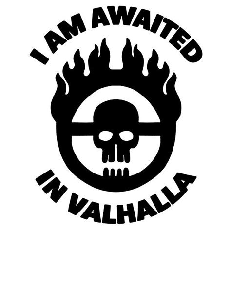 Mad Max Warboy Skull Wheel I Am Awaited In Valhalla By