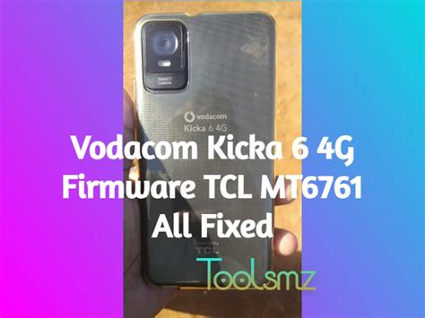 Vodacom Kicka 6 4g Firmware Tcl Mt6761 All Fixed Toolsmz