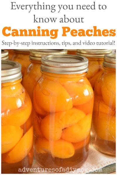 Canning Peaches In Jars With Text Overlay That Reads Everything You