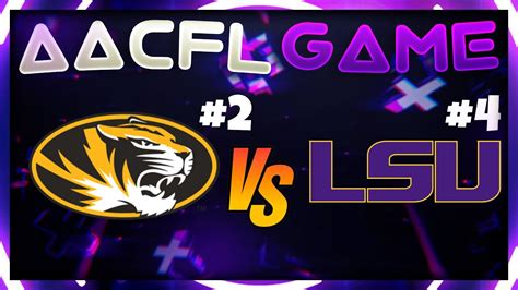 Missouri Tigers Vs Lsu Tigers Aacfl Week Football Fusion Youtube