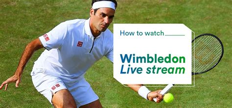 Where And How To Watch Wimbledon Live Stream In