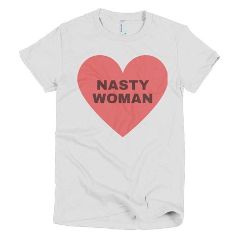 Nasty Woman T Shirt 25 Nasty Woman Products Popsugar Love And Sex