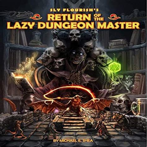 Sly Flourish S Return Of The Lazy Dungeon Master Von Michael E Shea H Rbuch Download Audible