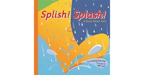 Splish Splash A Book About Rain By Josepha Sherman — Reviews