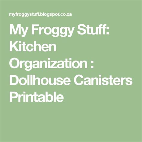 Mar 05, 2021 · my froggy stuff our printables are for personal use and free to download and print ( disclaimer: Kitchen Organization : Dollhouse Canisters Printable | My ...