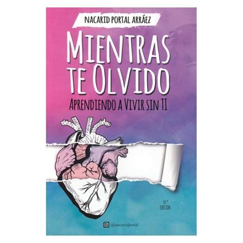 Mientras Te Olvido Aprendiendo A Vivir Colofon Libros