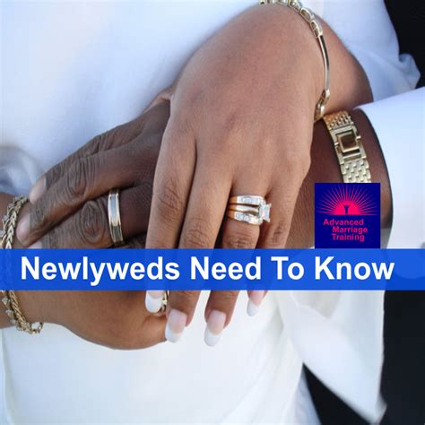 What Every Newlywed Needs To Know Advanced Marriage Training