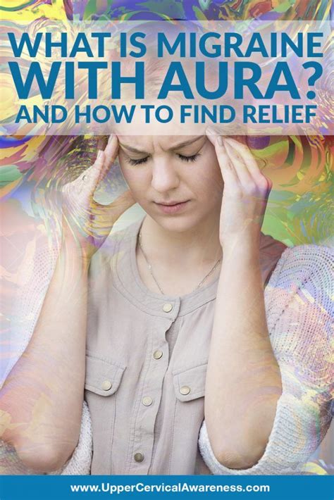 Finding Relief For Migraine With Aura Upper Cervical Awareness