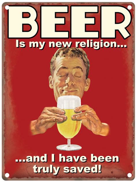 beer is my new religion the original metal sign company