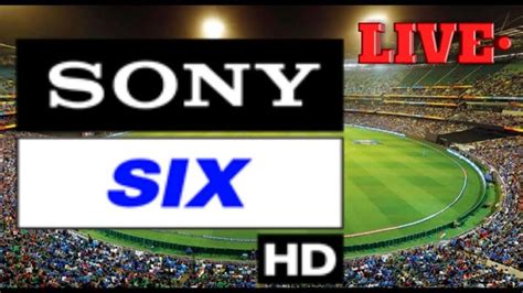 Sony Six Live Cricket Streaming Watch Live Cricket Live Cricket