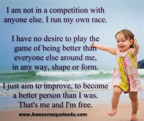 Awesome Quotes I Am Not In A Competition With Anyone Else