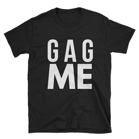 Gag Me Submissive Shirt Sub And Dom Bdsm Shirt Bdsm T Etsy