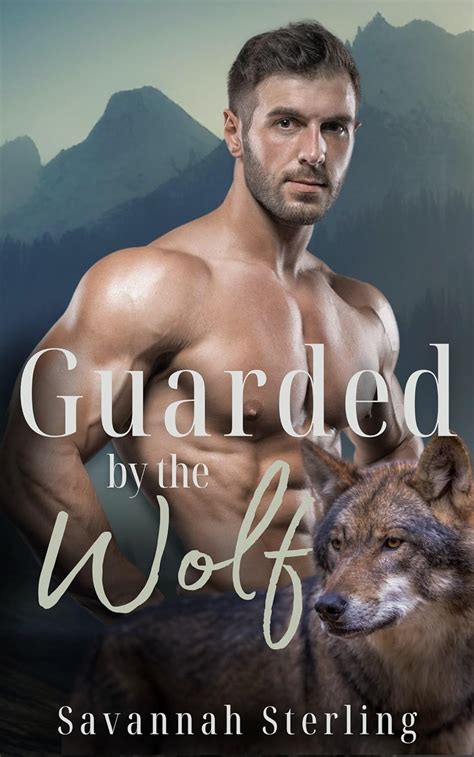 Guarded By The Wolf A Fated Mates Werewolf Romance Gold Creek Wolves