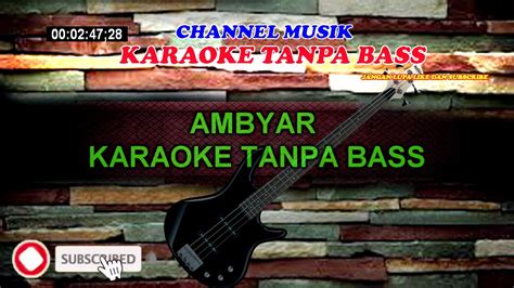 Ambyar Didi Kempot Karaoke Dangdut Koplo Tanpa Bass Backing Track