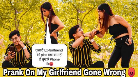 Ex Girlfriend Wallpaper Prank On My Girlfriend Prerna Gone Very Wrong
